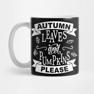 Autumn Leaves And Pumpkins Please Mug